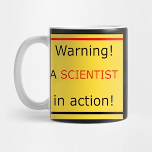 Warning! A scientist in action! Mug